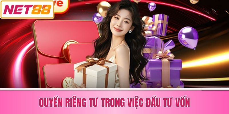 Quyền Riêng Tư Trong Việc Đầu Tư Vốn