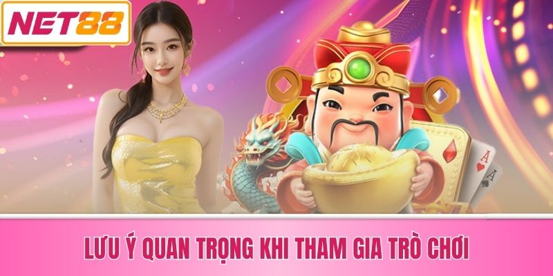 Lưu Ý Quan Trọng Khi Tham Gia Trò Chơi